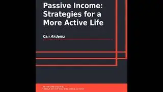 Passive Income: Strategies for a More Active Life - Can Akdeniz