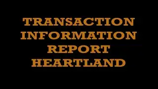 TRANSACTIONS REPORT - A SUMMARY OF TRANSACTION INFORMATION - HEARTLAND RESTAURANT POINT OF SALE