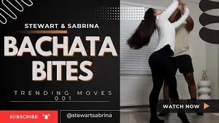 Bachata Bites - Trending Moves 001 - Intermediate Tutorial