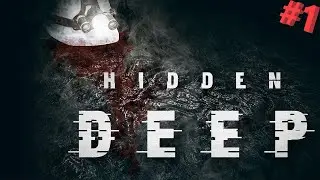 Перезапуск игры Hidden Deep, вспоминаем причину катастрофы.