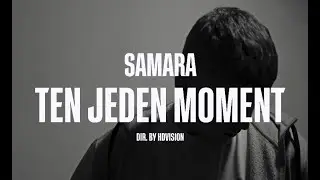 SAMARA - TEN JEDEN MOMENT (prod.Doz Beats)