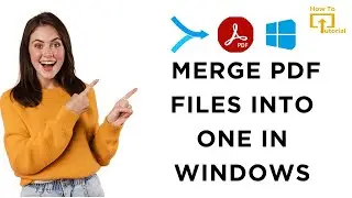 How to Merge PDF Files Into One in Windows
