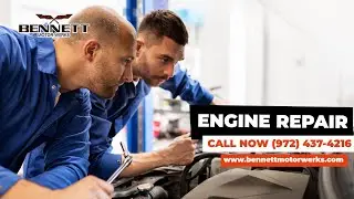Engine Repair Dallas TX ✆ Open To Serve You 972-437-4216 | Bennett Motor Werks Dallas TX