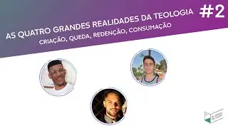 As quatro grandes realidades da teologia! #DDC2