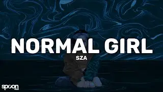 SZA - Normal Girl (Lyrics)