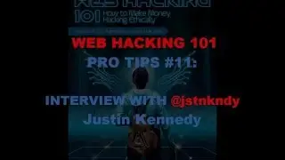 Web Hacking Pro Tips #11 with @jstnkndy Justin Kennedy
