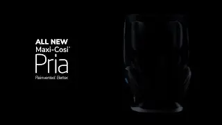All New Maxi-Cosi Pria - Reinvented. Better