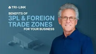 Third-Party Logistics Explained: Benefits of 3PL & Foreign Trade Zones for Your Business