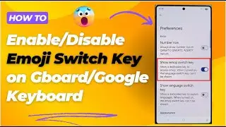 How to Enable/Disable Emoji Switch Key on Gboard/Google Keyboard | Samsung Galaxy S25/S25+/Ultra 🔧