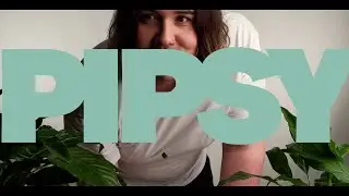 PIPSY - All You Ever Wanted