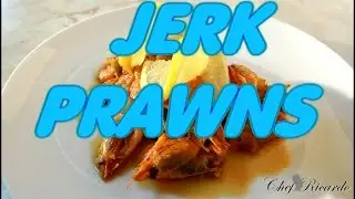 Jamaican Jerk Prawns Recipe | Recipes By Chef Ricardo