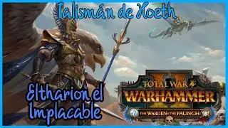 🌋Batalla de Aventura LEGENDARIO🌋 #144- Eltharion, Talism&aacute;n de Hoeth -Total War Warhammer II