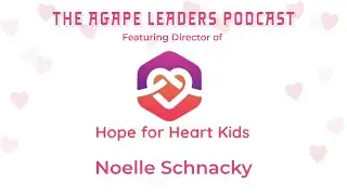 Noelle Schnacky: Hope For Heart Kids