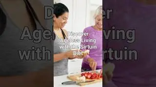 discover ageless living with the sirtuin diet