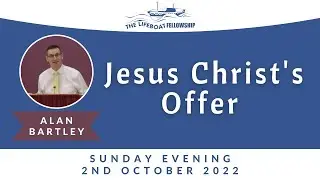 Jesus Christ's Offer - Alan Bartley