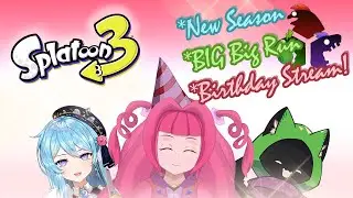【SPLATOON 3】It's my birthday!!! New season and BIG Big Run!