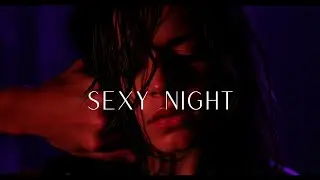 SEXY OF NIGHT - Hot Chill Love Music &hearts;️🔥 Deep R&B Sexy Bedroom Music At Night