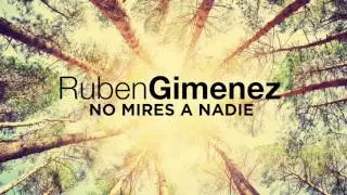 NO MIRES A NADIE / RUBEN GIMENEZ