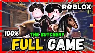 The Butchery Part 1 to 3 FULL GAME Walkthrough & Ending - ROBLOX