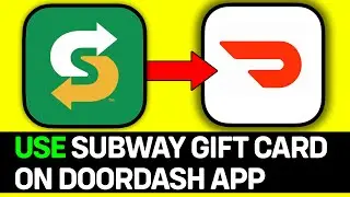 How To Use Subway Gift Card In DoorDash App - Full Guide