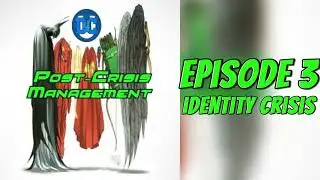 Identity Crisis | DC Post-Crisis Management #3 | Place To Be Pop Experience