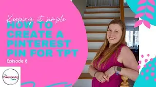 How to Create a Pinterest Pin for TpT
