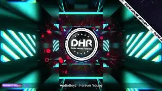AudioBoyz - Forever Young - DHR UK Bounce 🔥