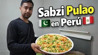 Pakistani Cocina en Per&uacute; 🇵🇰🇵🇪 | Sabzi Pulao (Arroz de Verduras) | Vlog Familiar