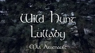Wild Hunt Lullaby | Original Song | Bardcore | Mia Arsenault