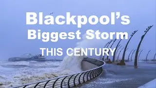 Blackpool's worst storm this century (Killed my camera)