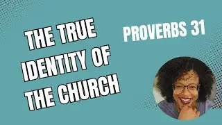 Proverbs 31: The Church as a King and a Bride