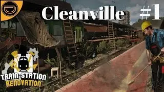 Train Station Renovation | #1 | First Job | Cleanville |