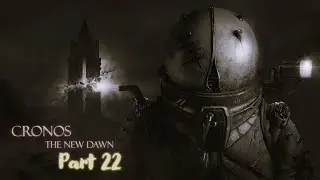 CRONOS: THE NEW DAWN (Part 22) &ndash; The Gate Won&rsquo;t Open Itself