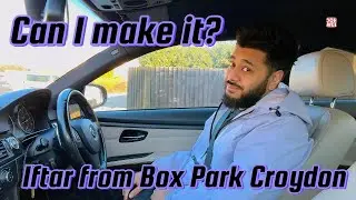 Iftar Food Rush! 5 Stops, One Deadline&mdash;Will I Make It? (Box Park Croydon)