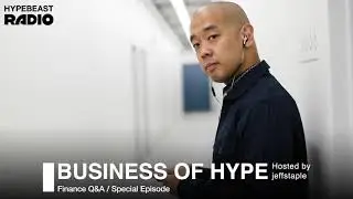 Business of HYPE with jeffstaple: Special Finance Q&A Episode
