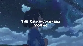 The Chainsmokers - Young [Slowed & Reverb + Lyrics]