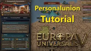 Personalunion Tutorial f&uuml;r Europa Universalis V - So annektiert ihr Alles ohne Krieg! [Deutsch]