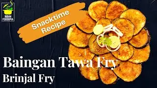 Baingan Tawa Fry | How to make Baingan Fry | Brinjal Fry | Fried Eggplant recipe