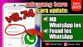 UPDATE MB WHATSAPP IOS 9.74 || UPDATE FOUAD IOS WHATSAPP 9.74 || WHATSAPP MOD TERBARU 2023