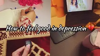 How to feel good in Depression 