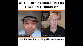 What is best: a high-ticket or low-ticket program?