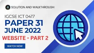 Cambridge IGCSE ICT 0417/31 June 2022 - Website Authoring Practical - Part 2