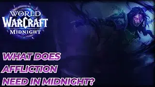 Affliction Warlock Feedback Video and My Proposed Changes for Midnight!
