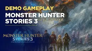Monster Hunter Stories 3 Twisted Reflection Demo Gameplay