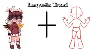 Rasputin trend / Gacha Club (read desc)