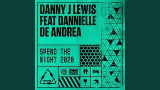 Spend The Night 2020 (Danny's Refix)