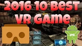 Top 10 Best Graphics VR Game For Android- Google Cardboard Virtual Reality Apps