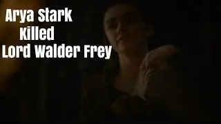 Arya Stark killed Lord Walder Frey - Game of Thrones 6x10