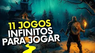 11 Jogos Single Player INFINITOS Que Voc&ecirc; Pode Jogar Para Sempre!