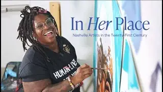 In Her Place: Nashville Artists in the Twenty-First Century opens soon at the Frist Art Museum